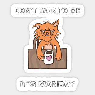 Don't Talk To Me It's Monday Sticker